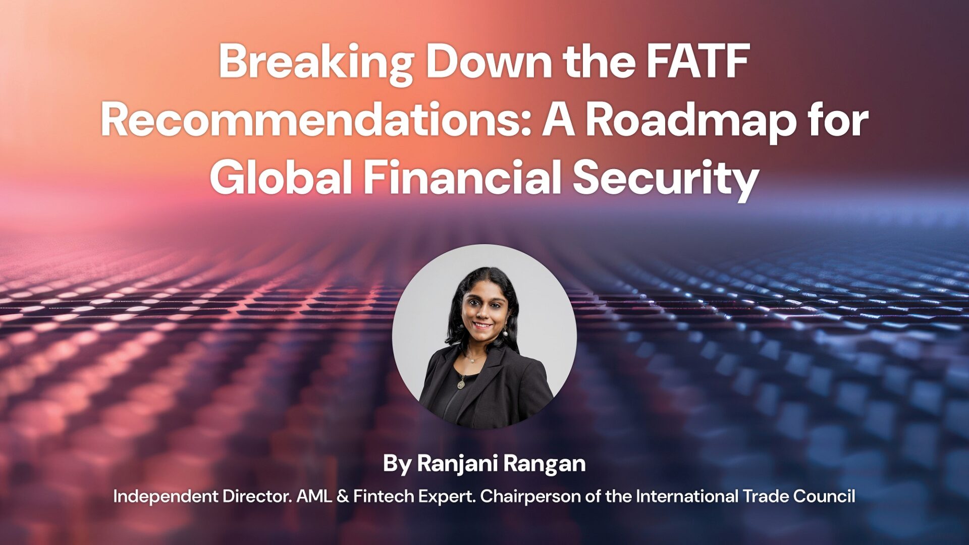 Breaking Down the FATF Recommendations: A Roadmap for Global Financial Security