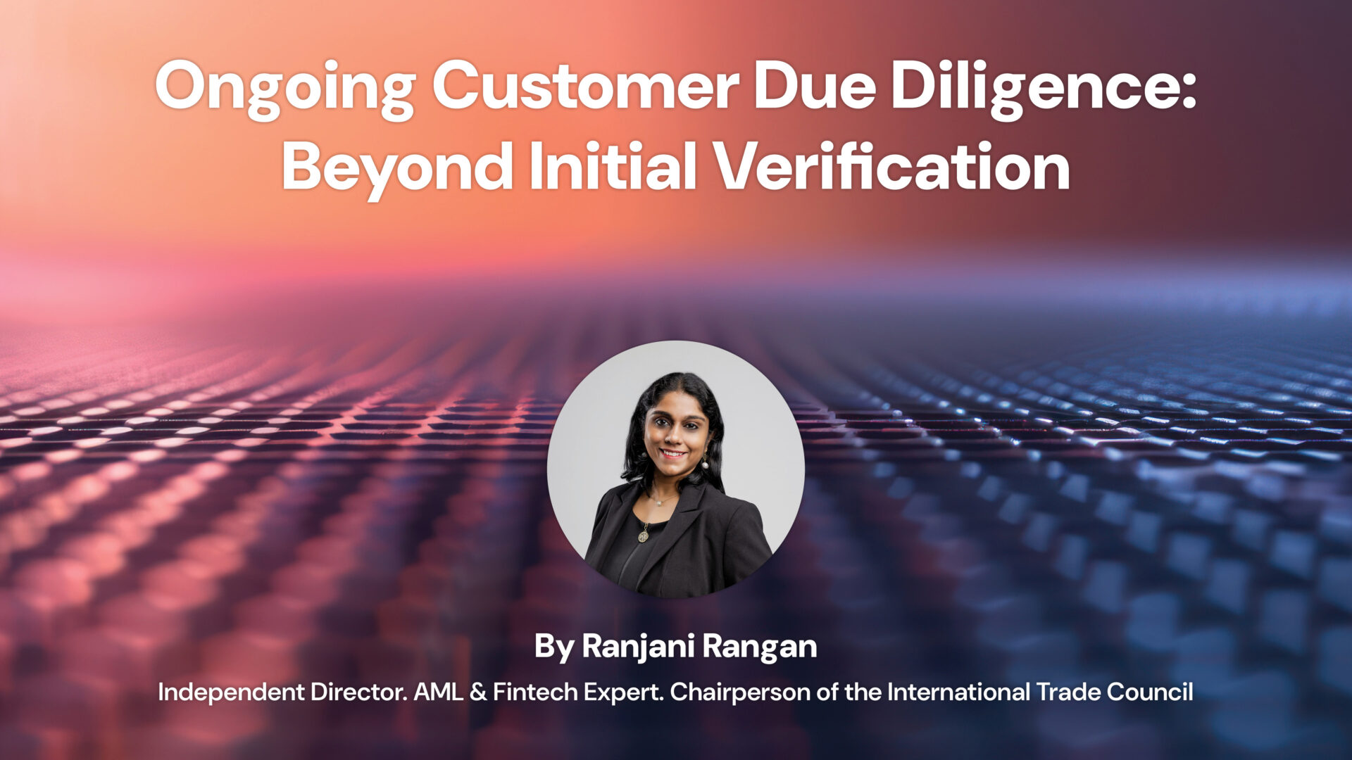 Ongoing Customer Due Diligence: Beyond Initial Verification
