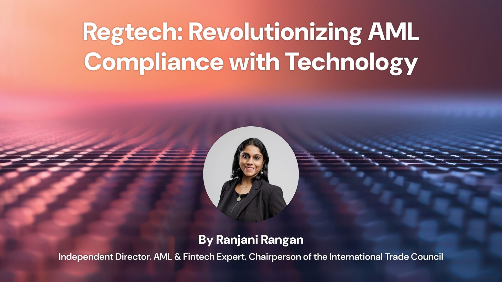 Regtech: Revolutionizing AML Compliance with Technology