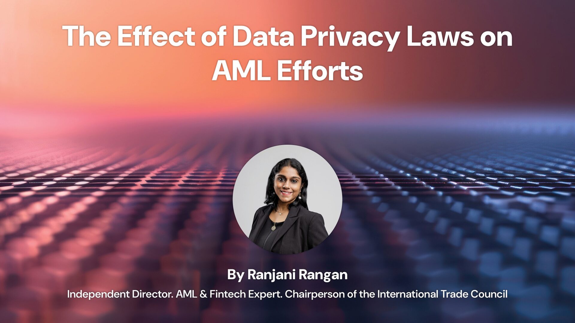 The Effect of Data Privacy Laws on AML Efforts