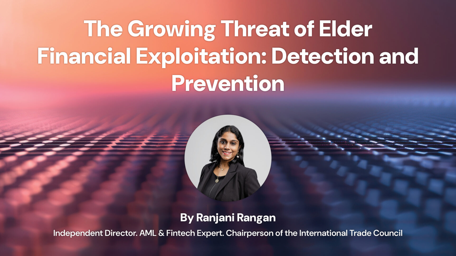The Growing Threat of Elder Financial Exploitation: Detection and Prevention